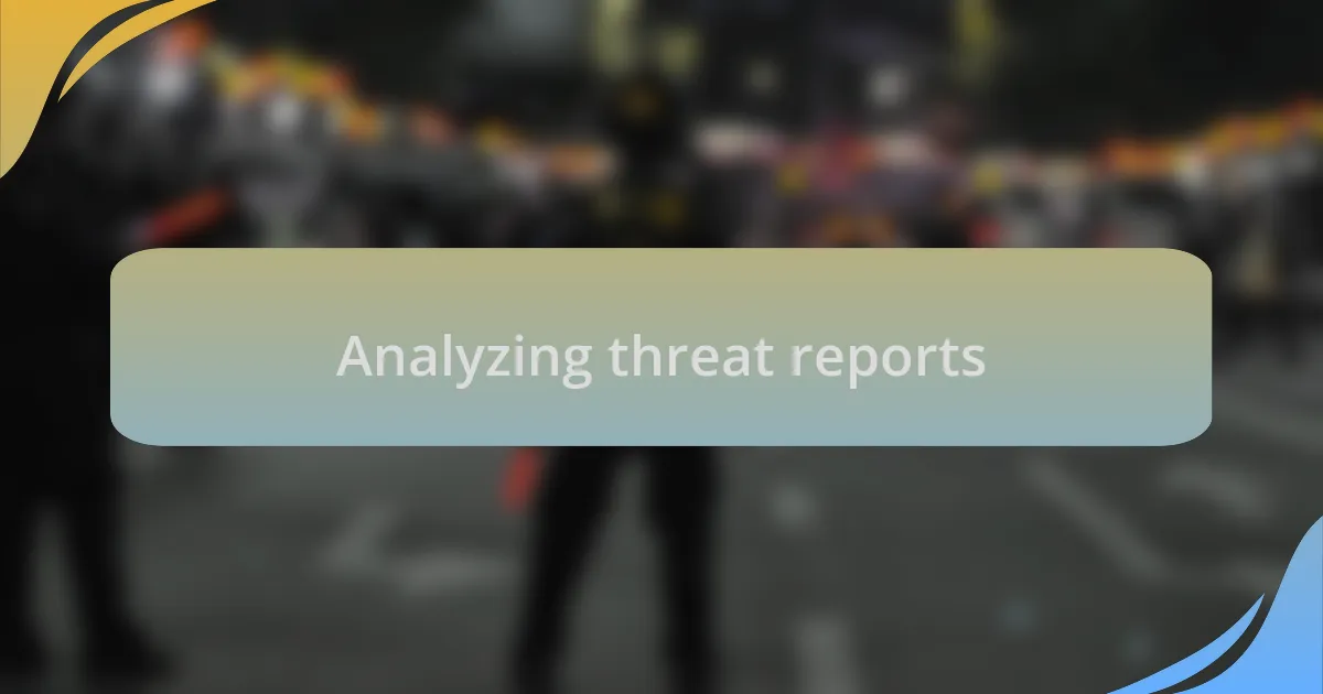 Analyzing threat reports