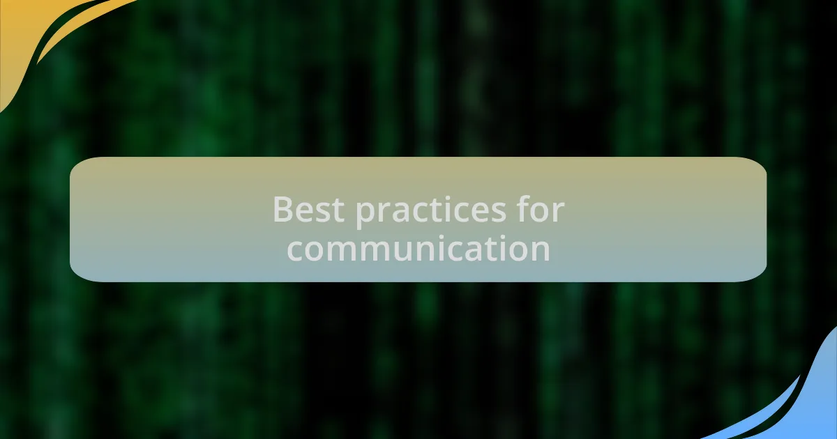 Best practices for communication