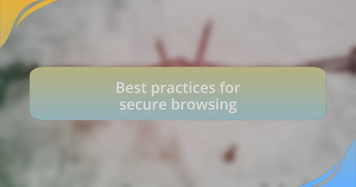 Best practices for secure browsing