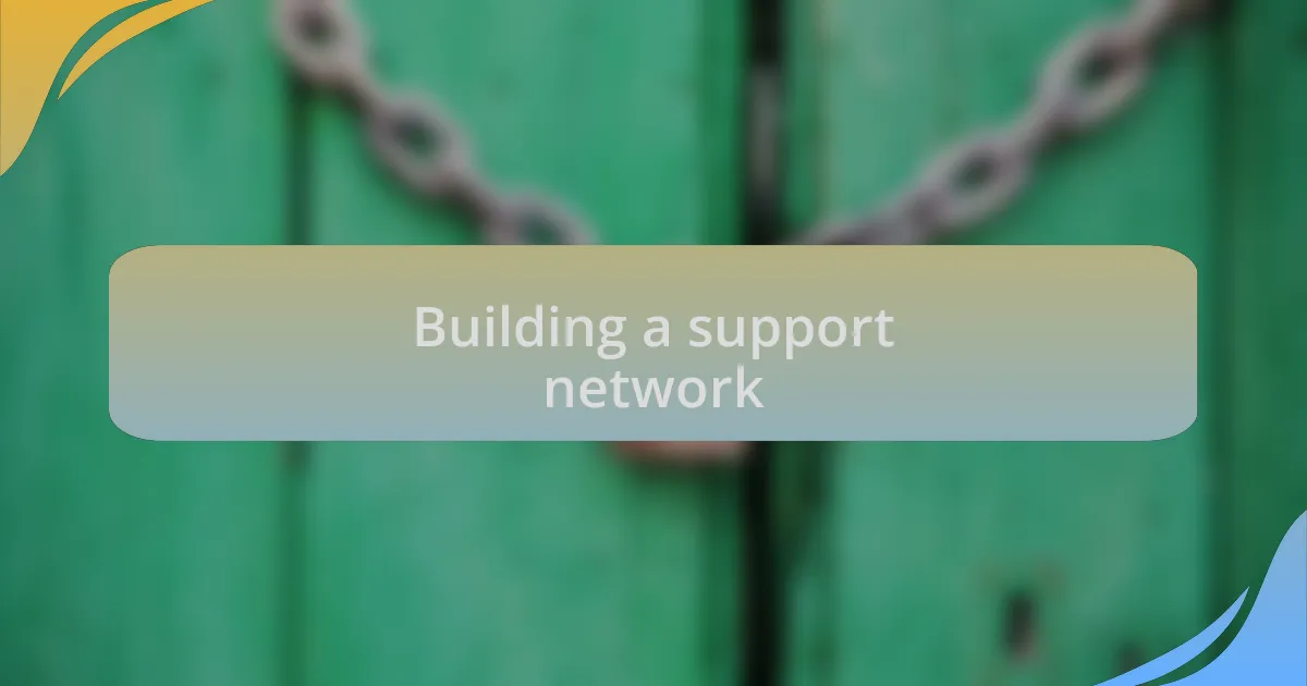 Building a support network