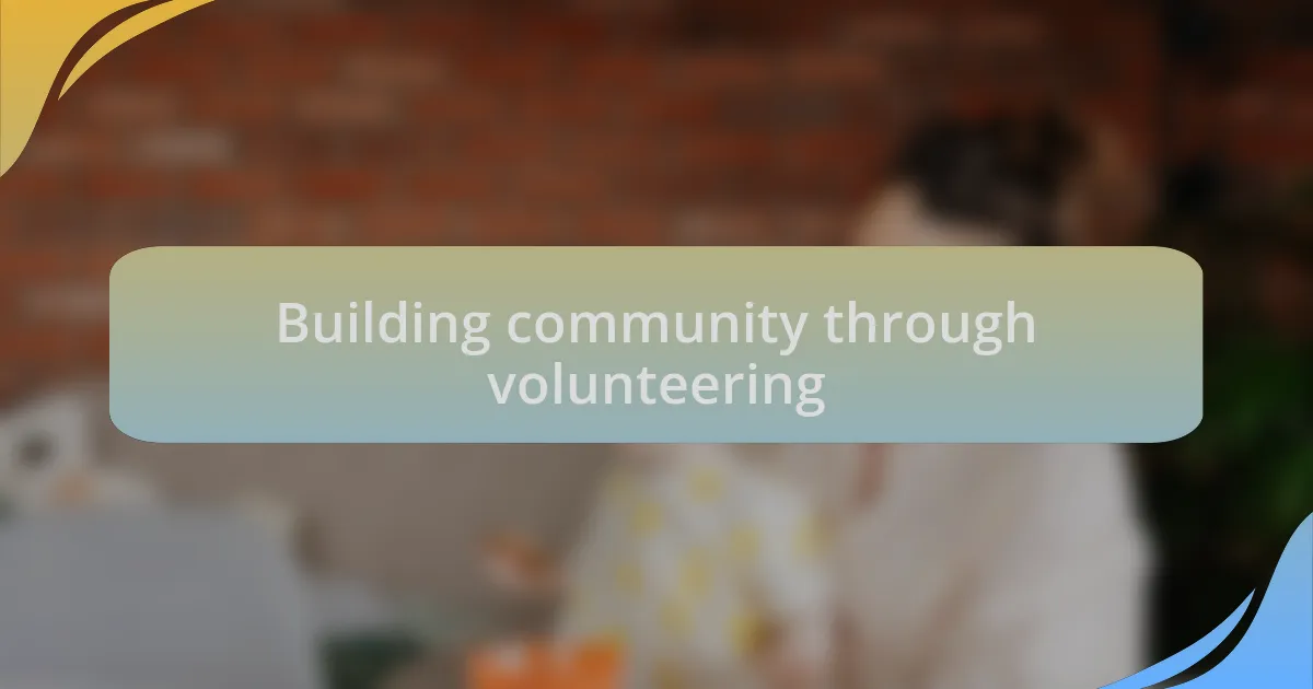 Building community through volunteering