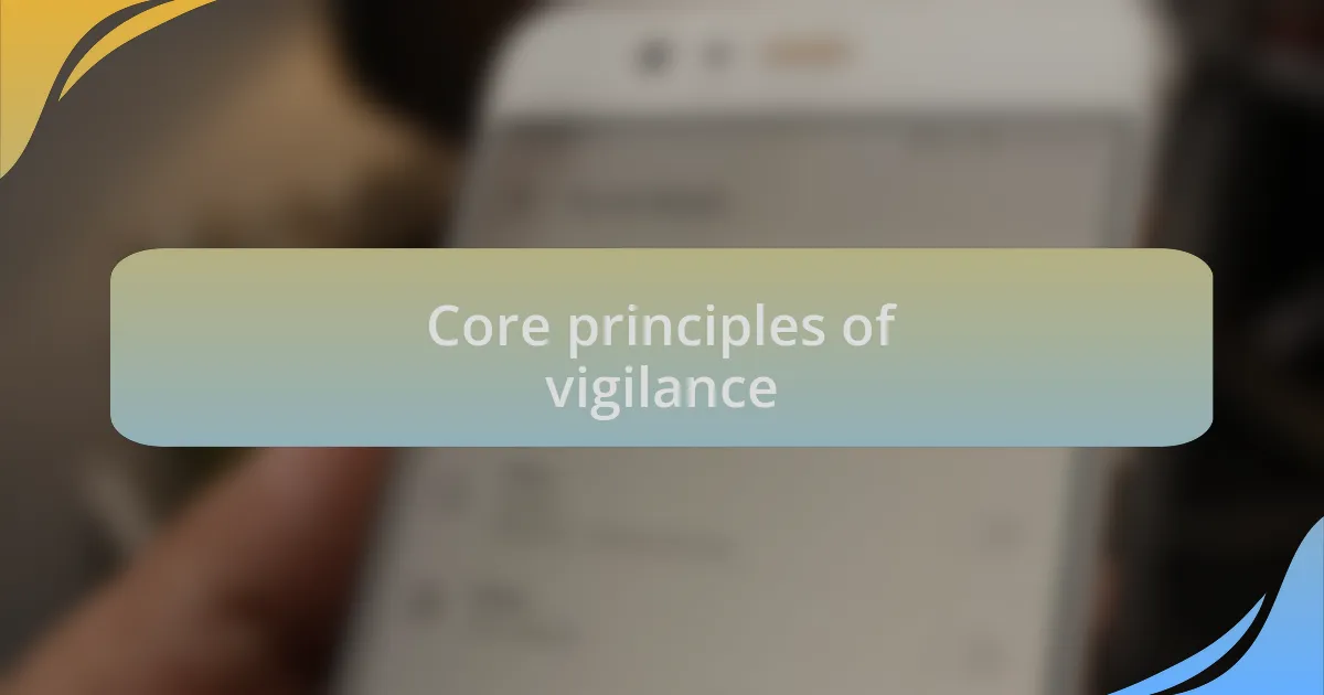 Core principles of vigilance