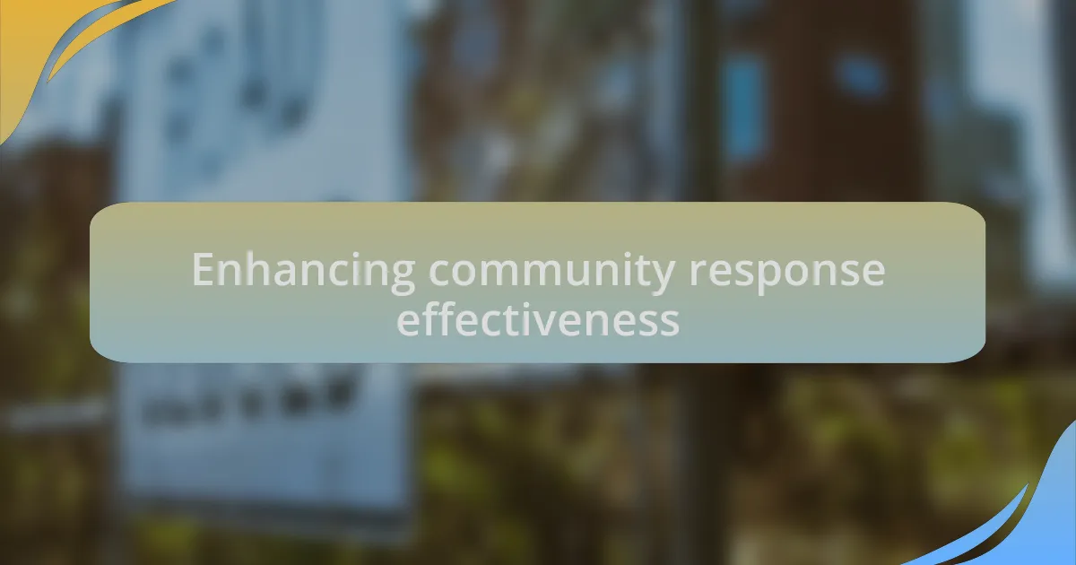 Enhancing community response effectiveness
