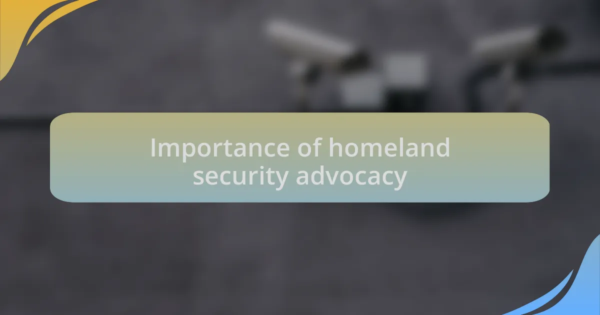 Importance of homeland security advocacy