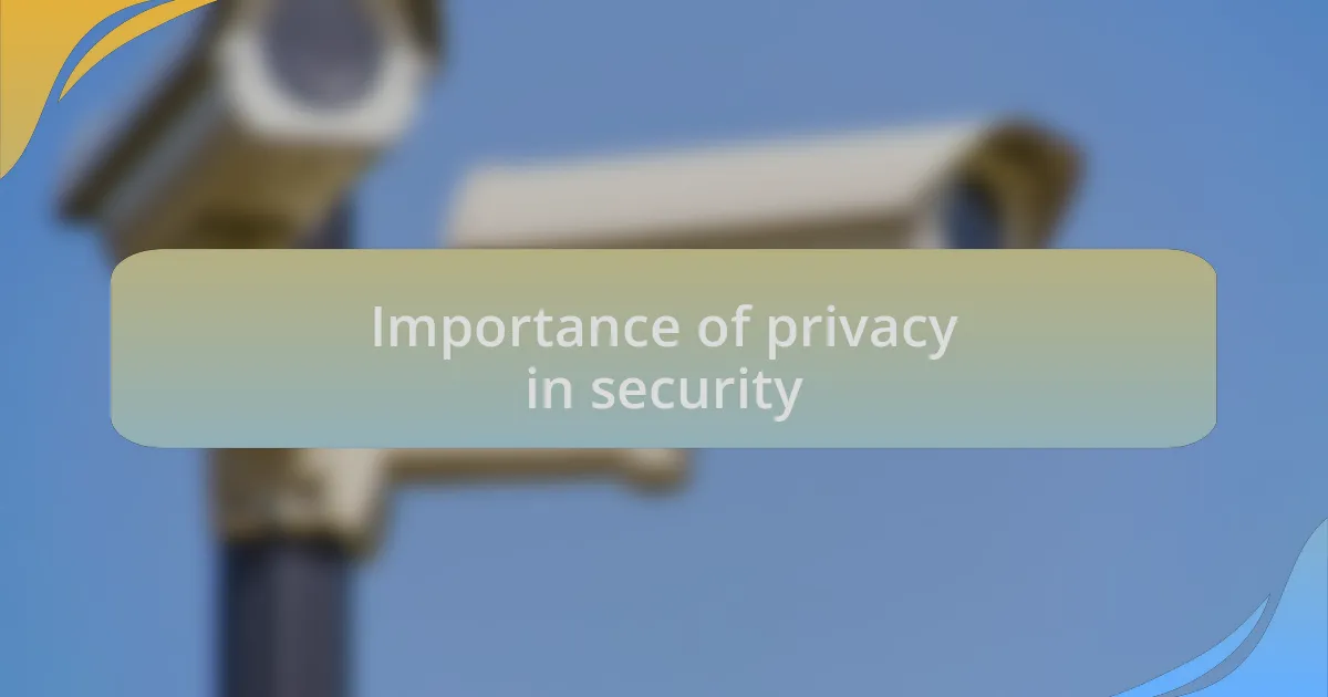 Importance of privacy in security