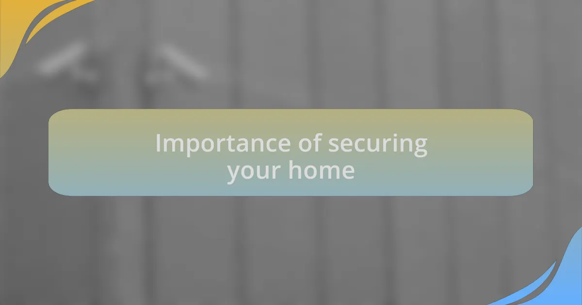 Importance of securing your home