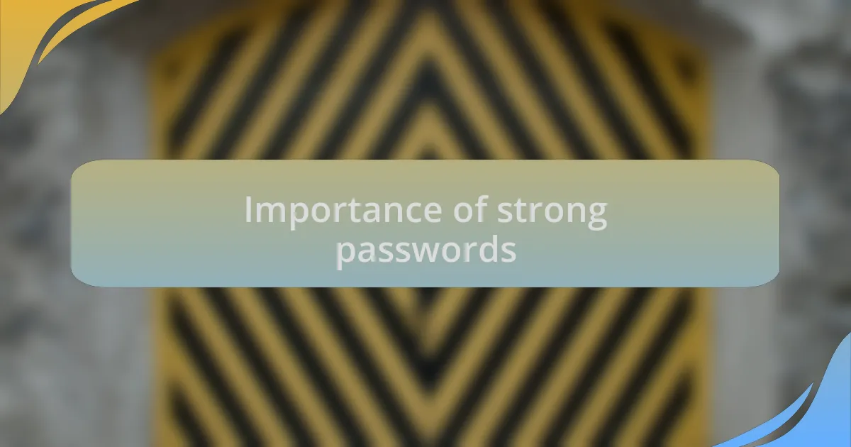 Importance of strong passwords