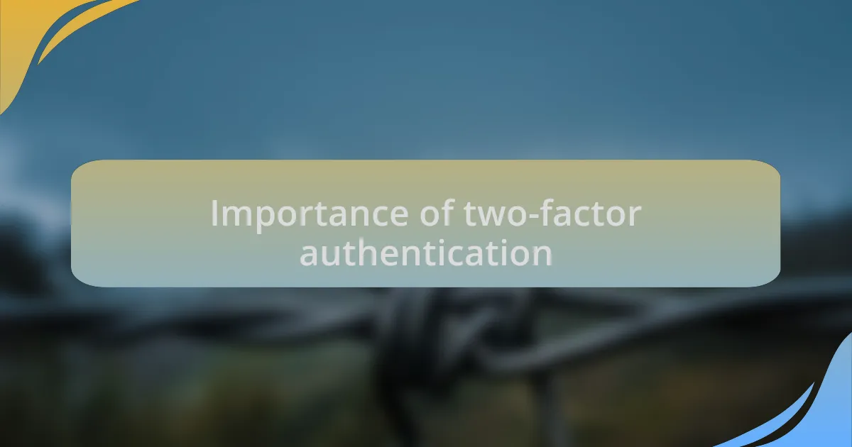 Importance of two-factor authentication