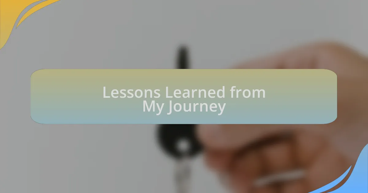 Lessons Learned from My Journey