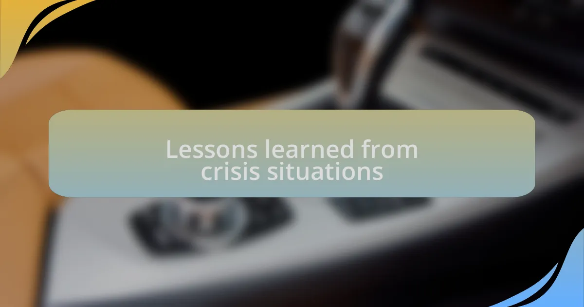 Lessons learned from crisis situations