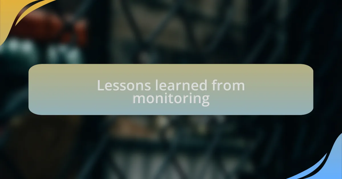 Lessons learned from monitoring