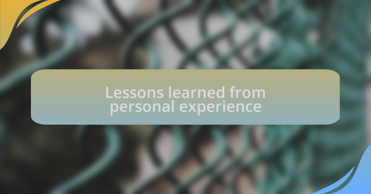 Lessons learned from personal experience