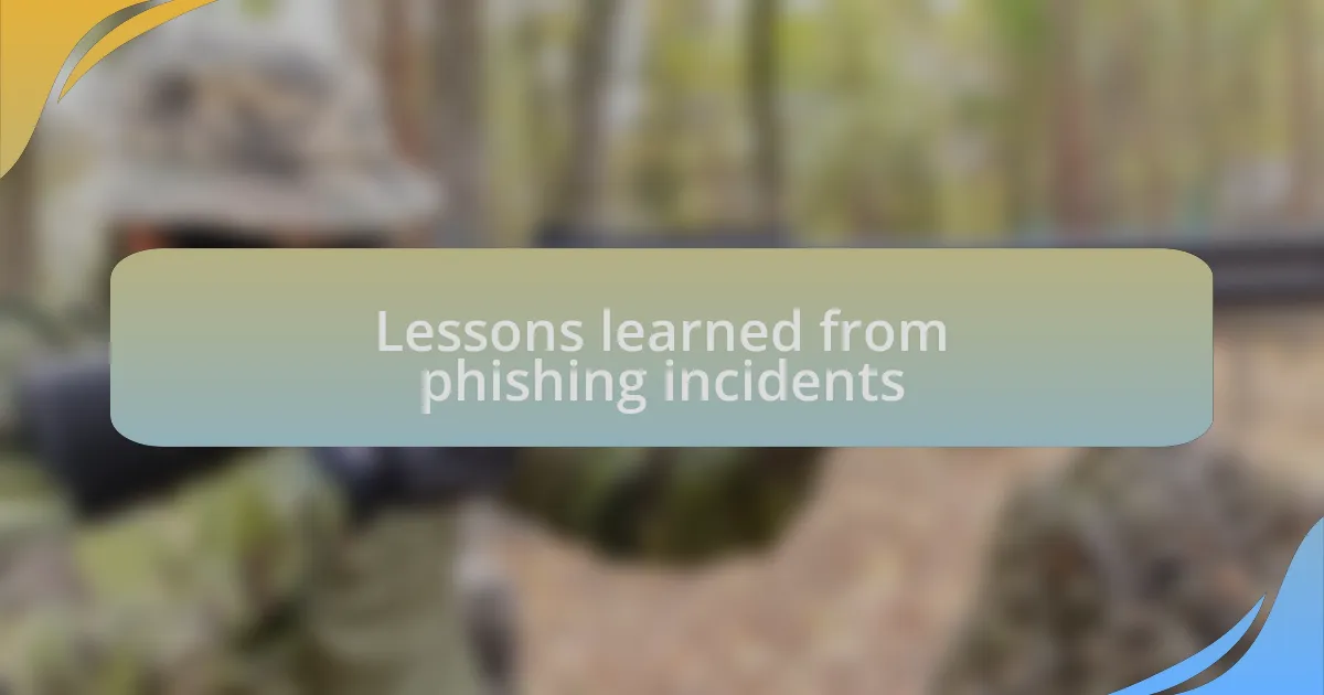 Lessons learned from phishing incidents