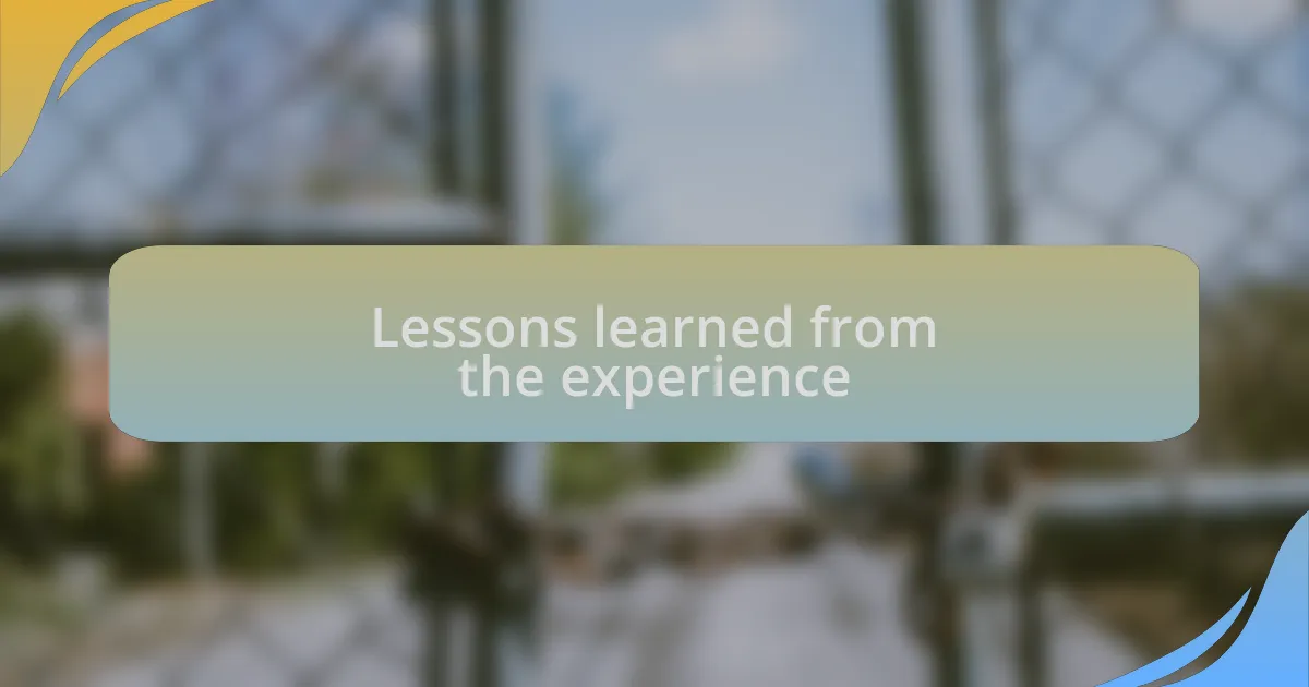 Lessons learned from the experience