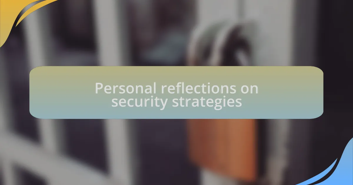 Personal reflections on security strategies