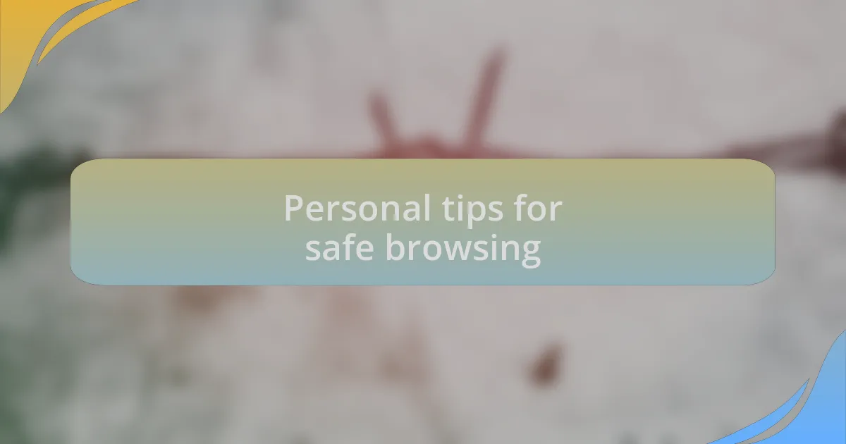Personal tips for safe browsing