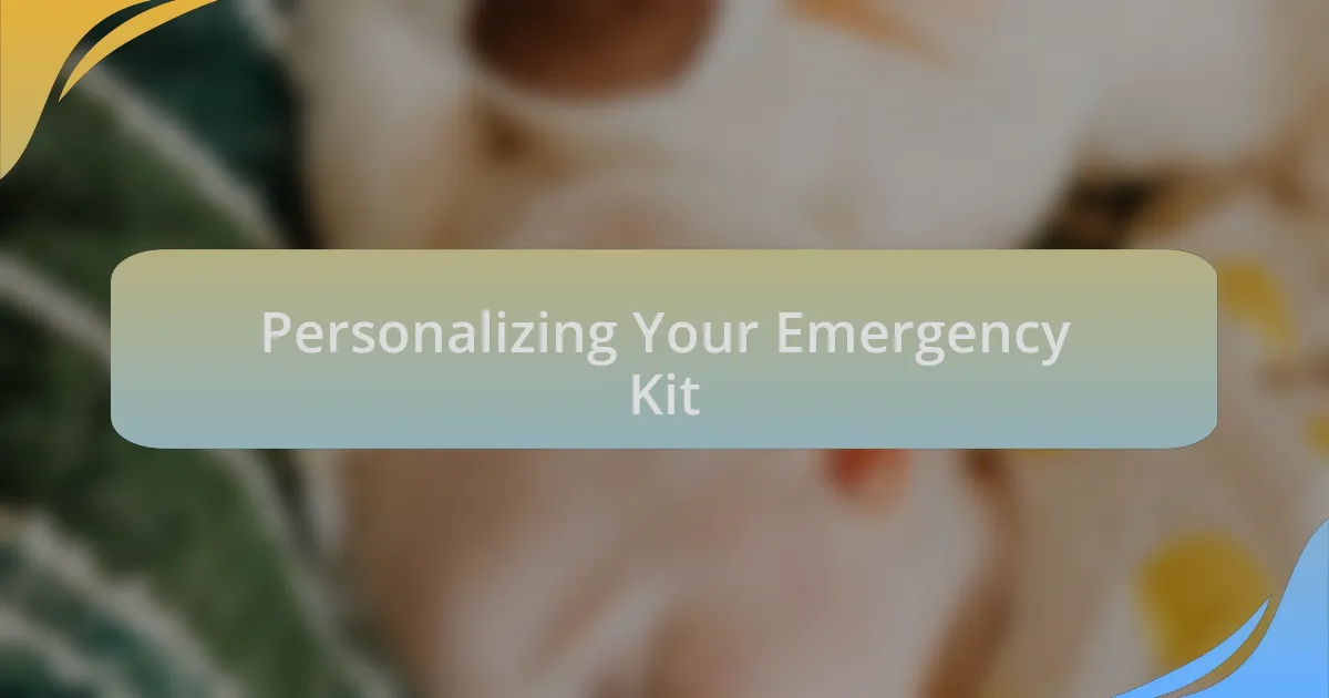 Personalizing Your Emergency Kit