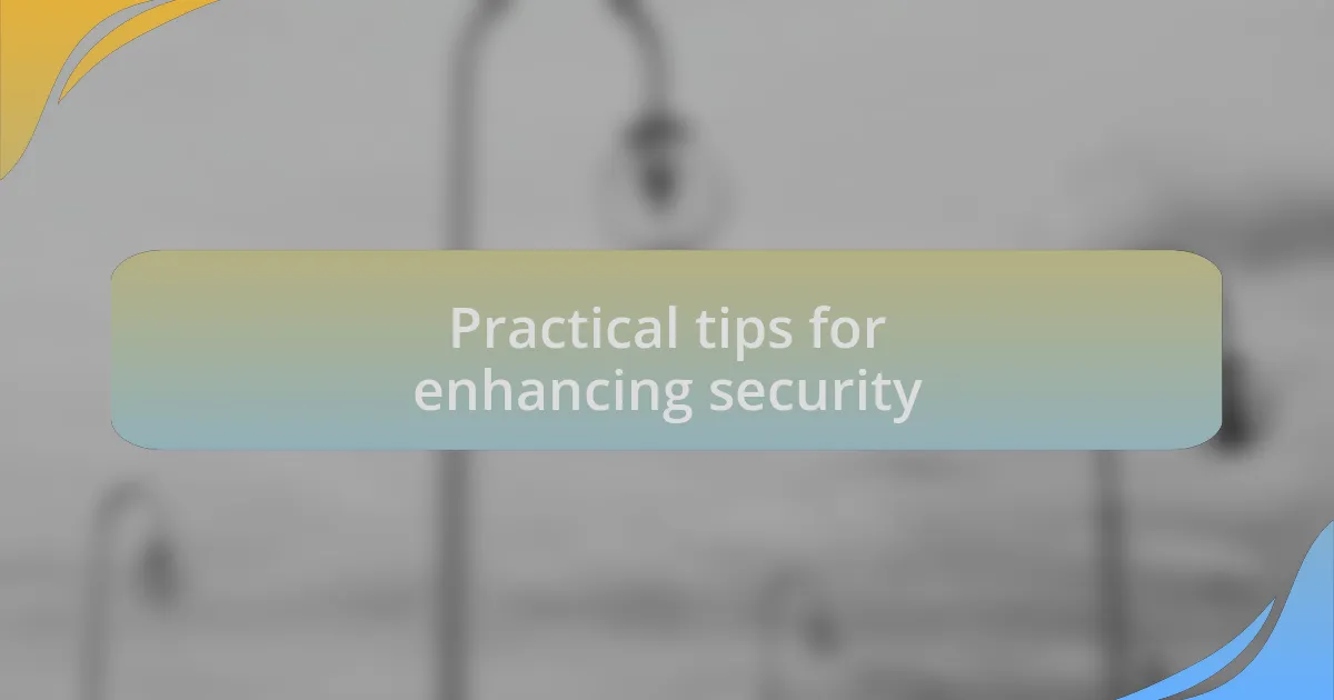 Practical tips for enhancing security