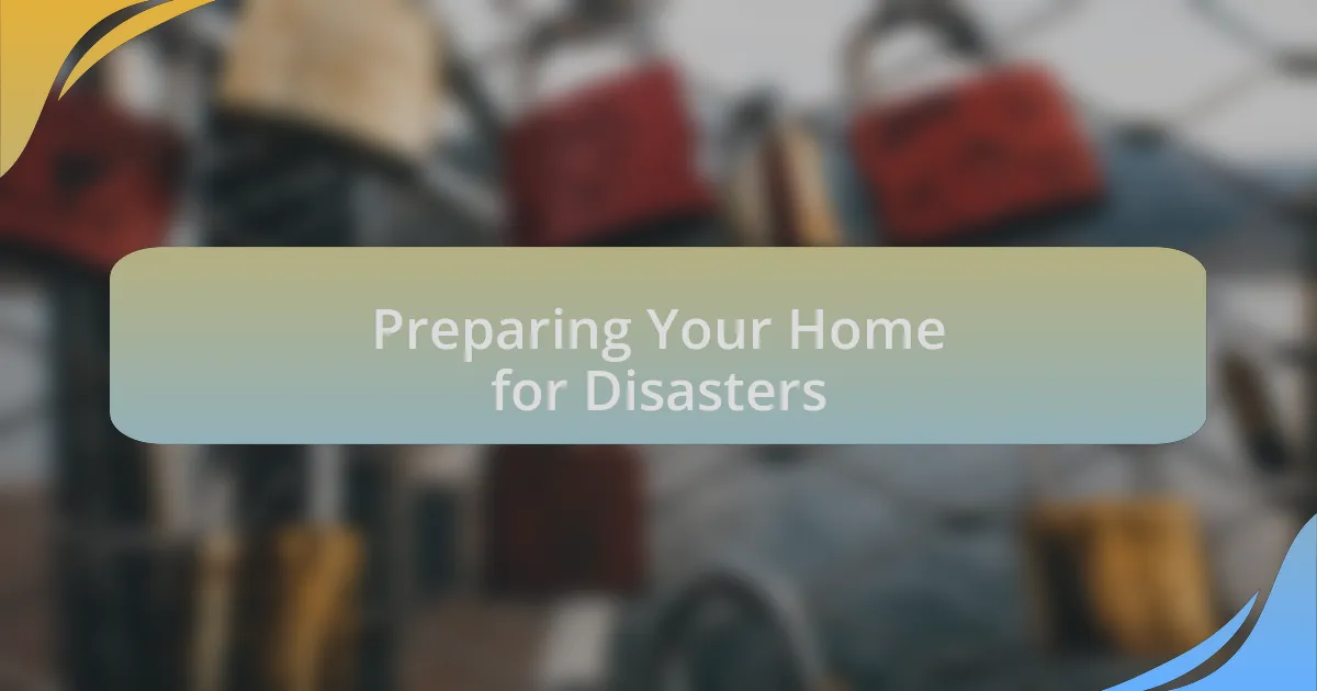 Preparing Your Home for Disasters