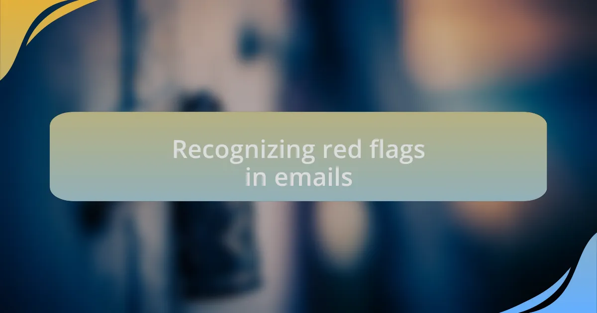Recognizing red flags in emails