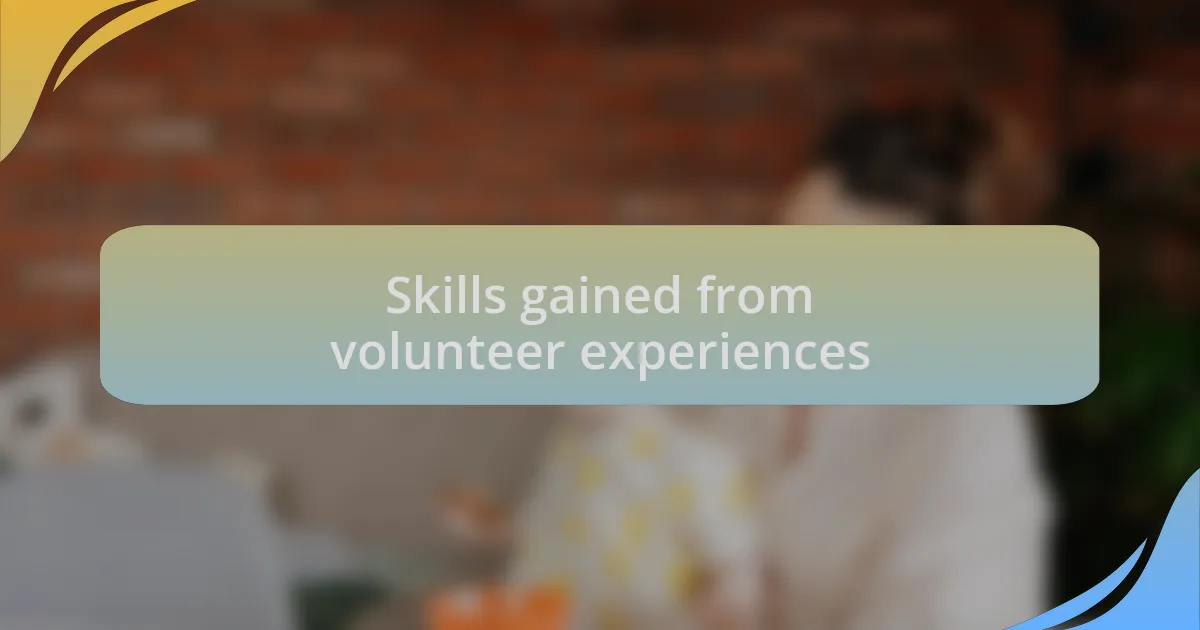 Skills gained from volunteer experiences