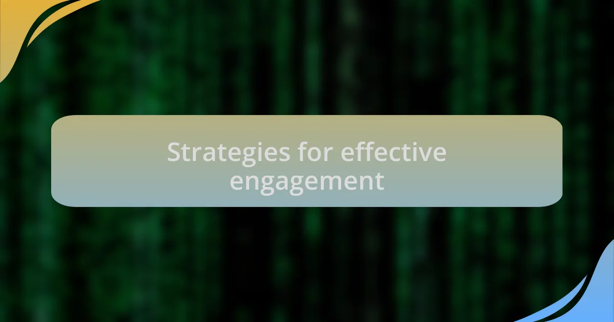 Strategies for effective engagement