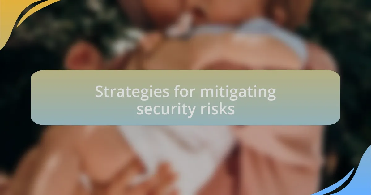 Strategies for mitigating security risks