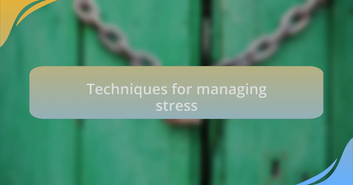 Techniques for managing stress