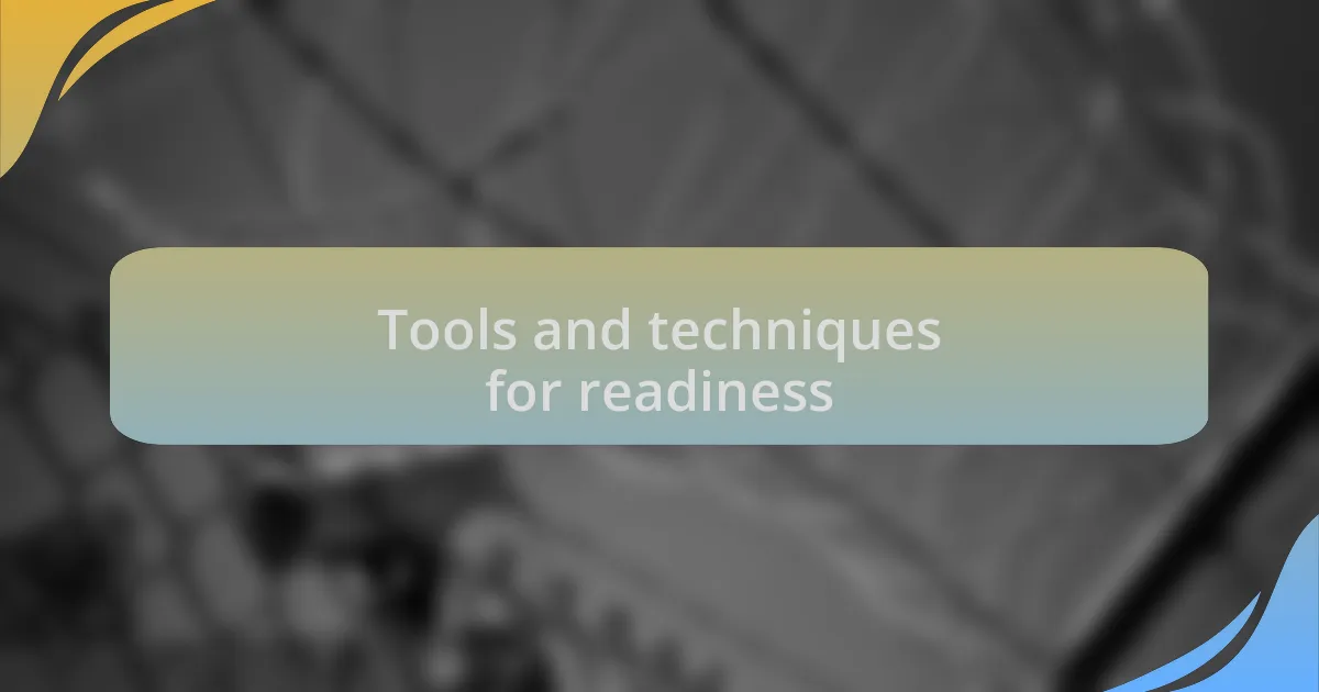 Tools and techniques for readiness