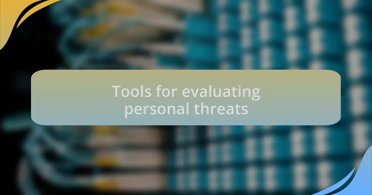 Tools for evaluating personal threats