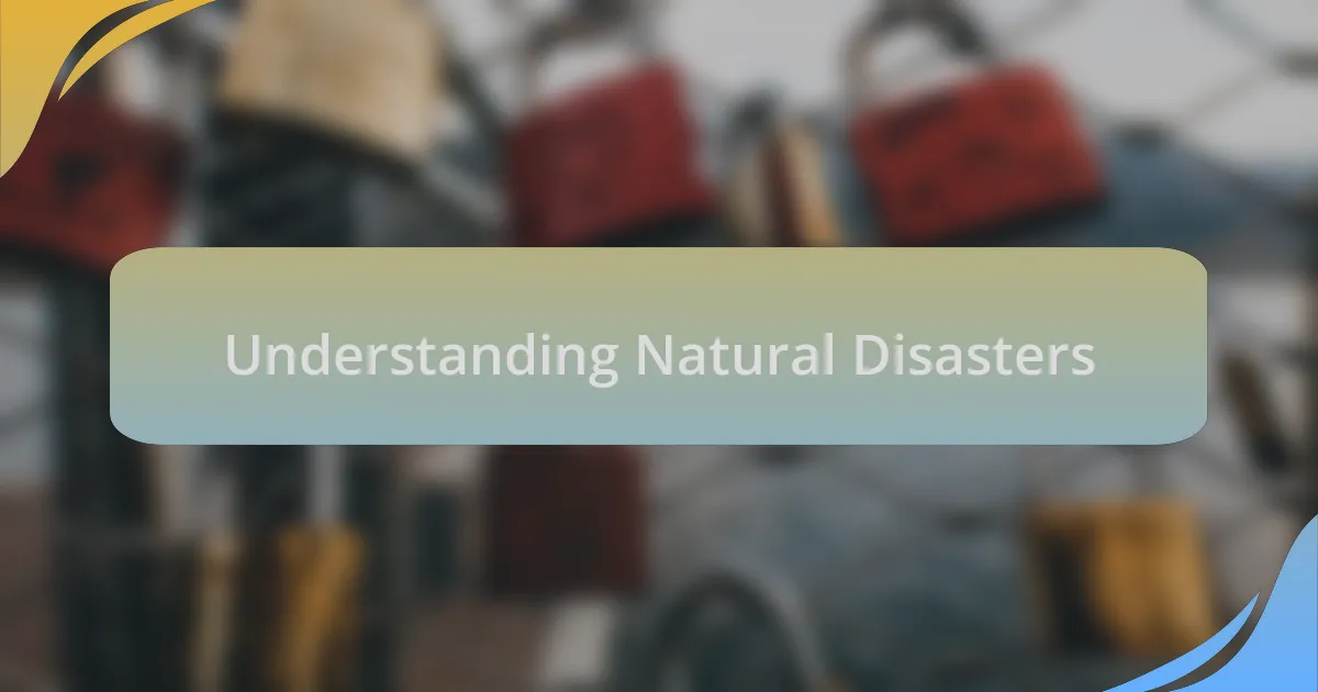 Understanding Natural Disasters