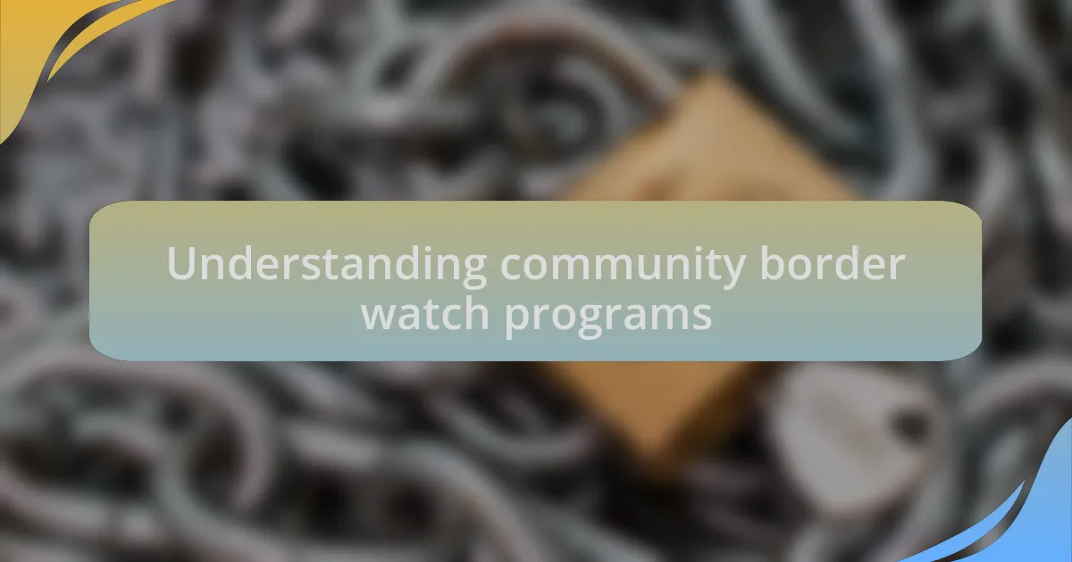 Understanding community border watch programs