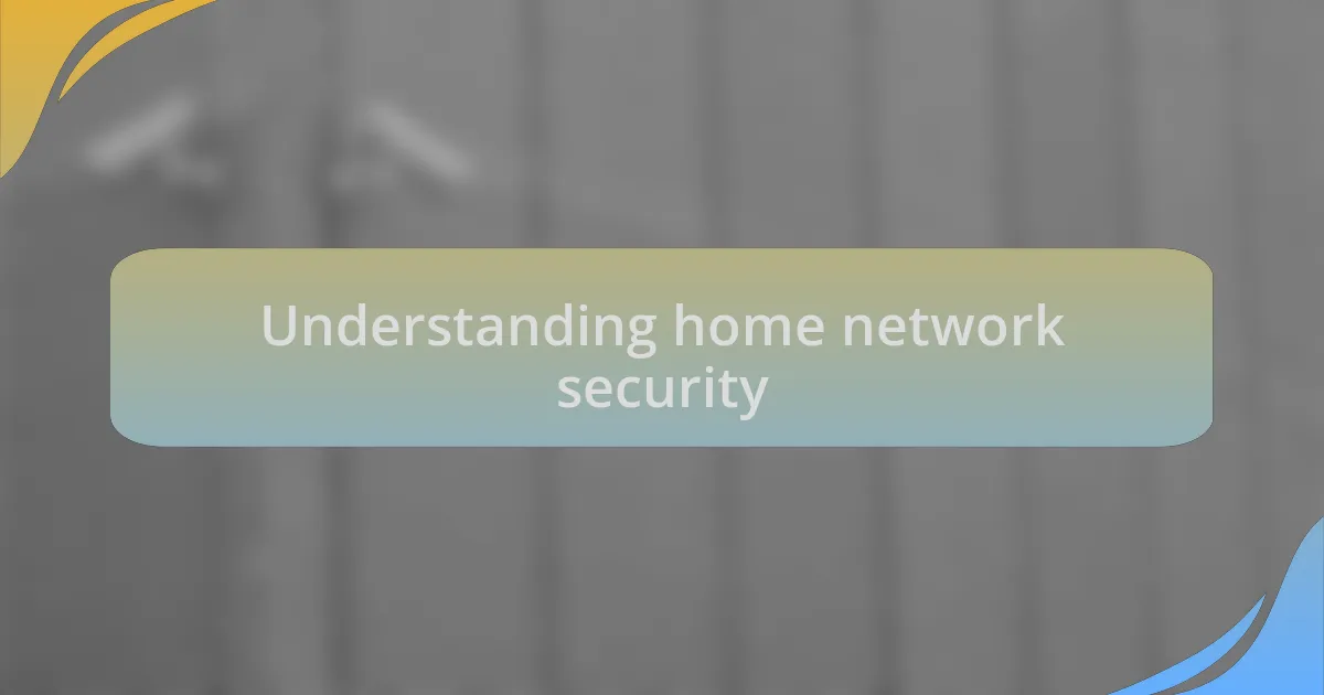 Understanding home network security