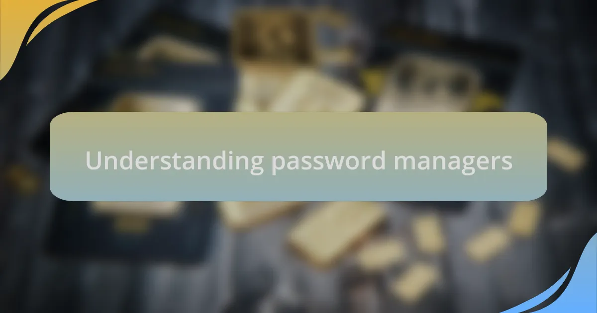 Understanding password managers