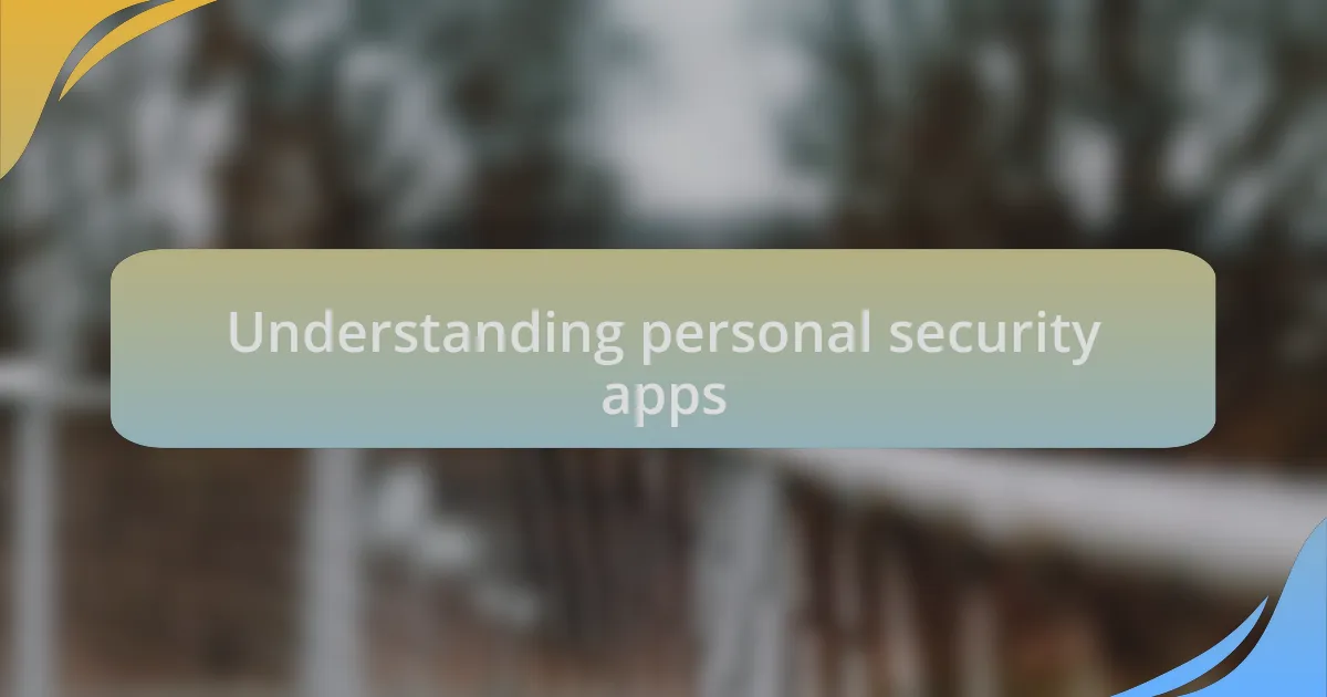 Understanding personal security apps