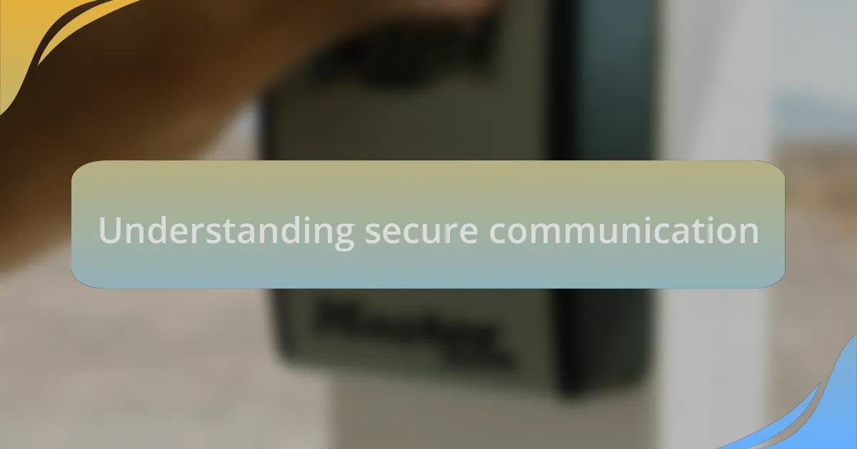 Understanding secure communication